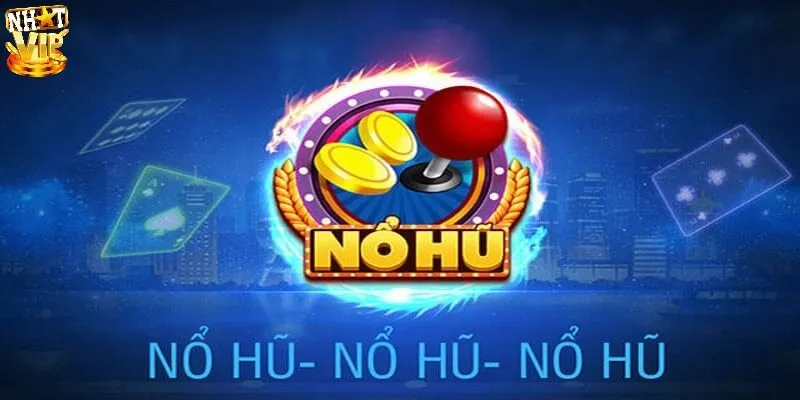 Game Nổ Hũ – Khởi Động Vòng Quay Cơ Hội Rinh Jackpot Tỷ Đồng Game Nổ Hũ – Khởi Động Vòng Quay Cơ Hội Rinh Jackpot Tỷ Đồng