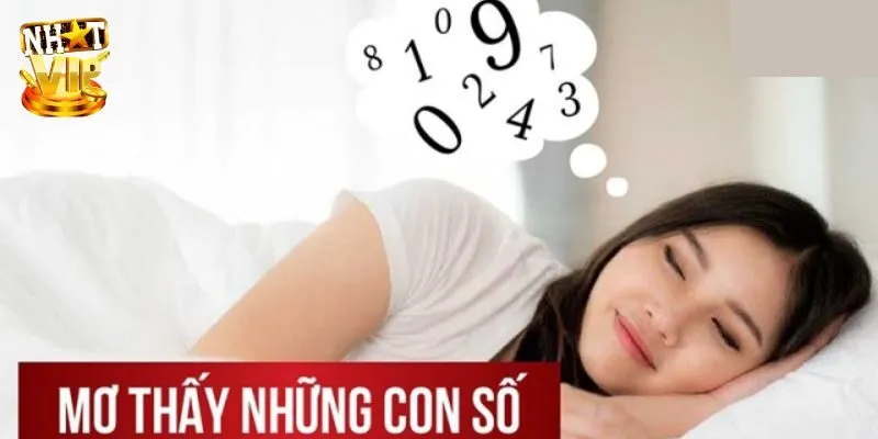 Mơ Thấy Số - Giải Mã Giấc Mơ Và Con Số May Mắn Cùng Nhatvip Mơ Thấy Số - Giải Mã Giấc Mơ Và Con Số May Mắn Cùng Nhatvip