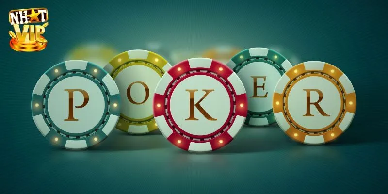 5 Cách Chơi Poker Nhatvip Bất Bại Từ Cao Thủ Kinh Nghiệm